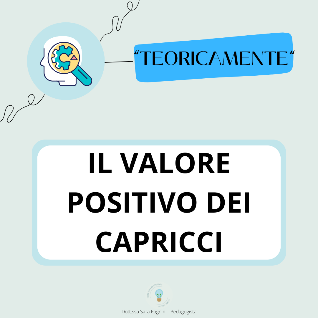 IL VALORE POSITIVO DEI CAPRICCI