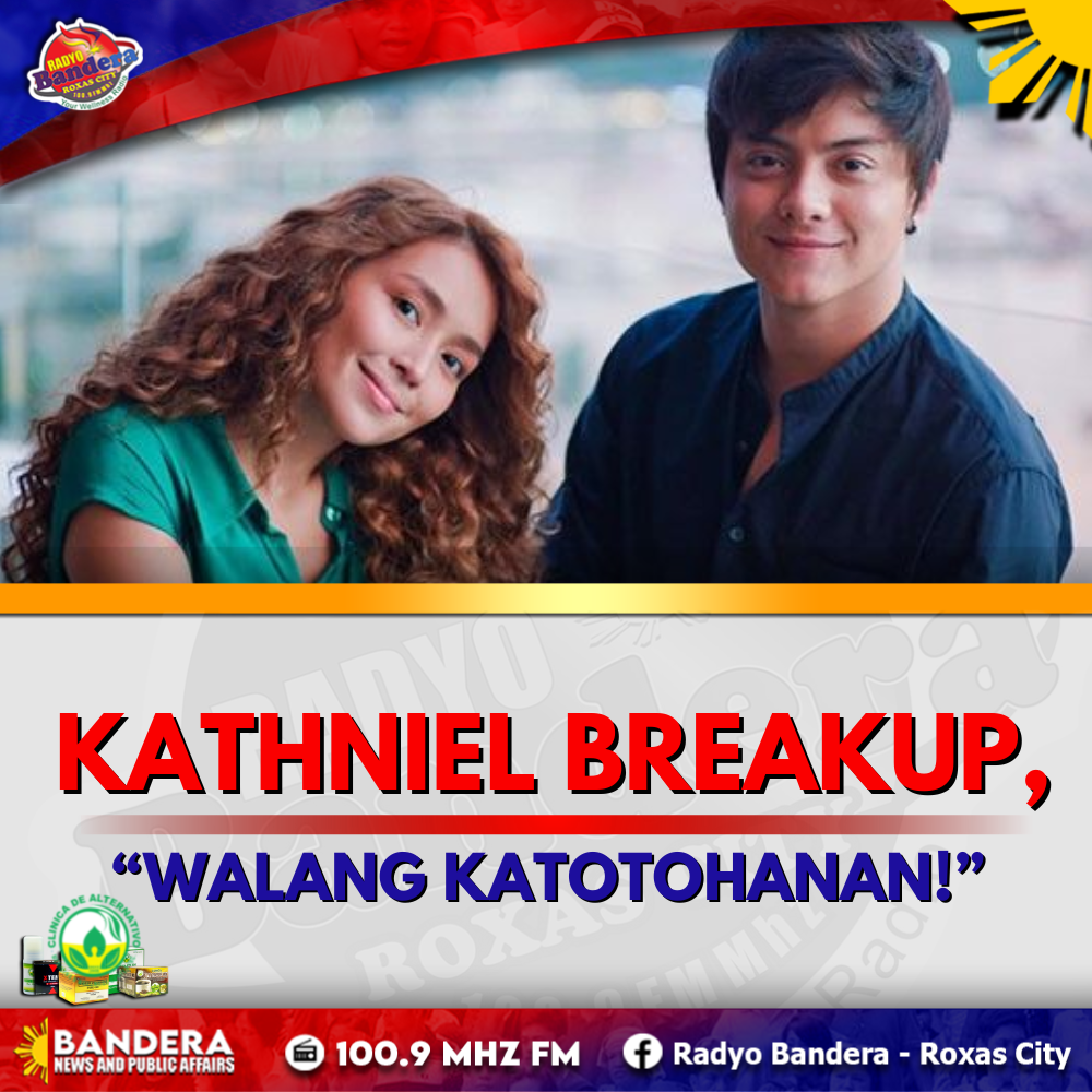 ENTERTAINMENT | KATHNIEL BREAKUP, “WALANG KATOTOHANAN!” – KARLA ESTRADA