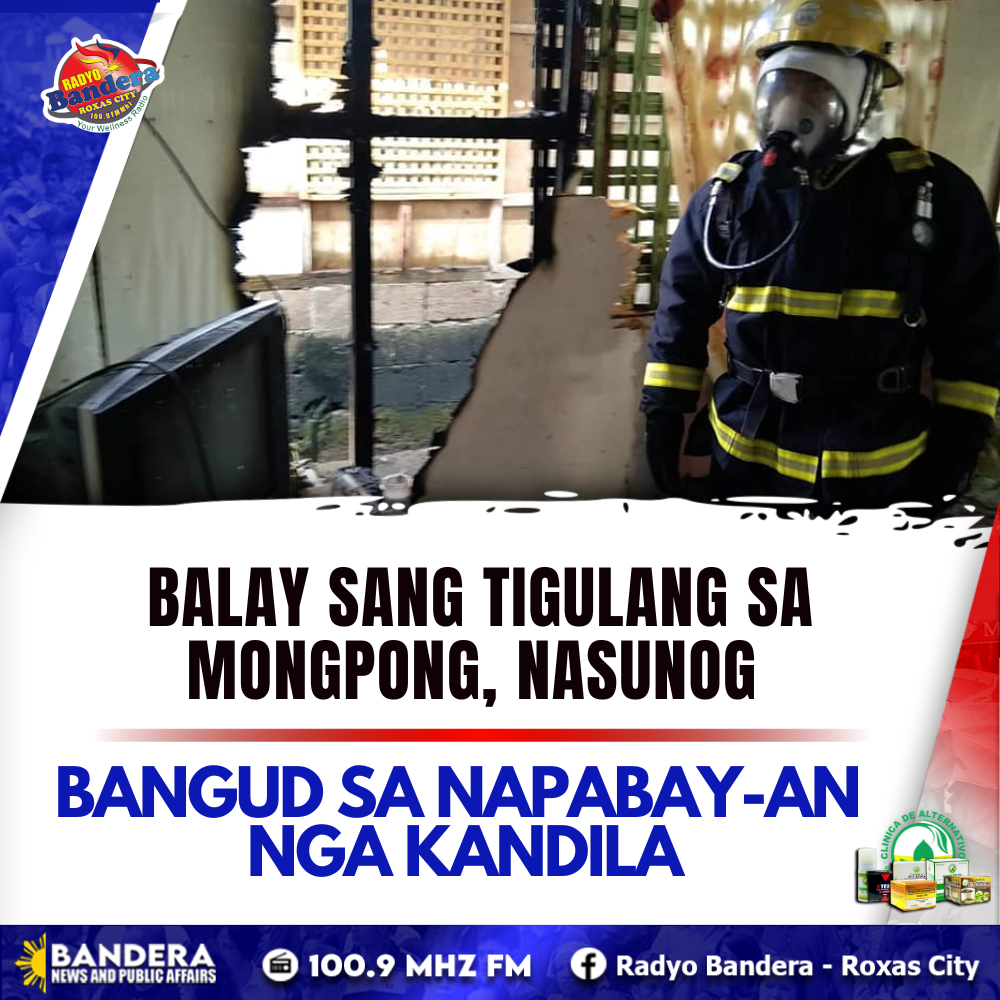 BALAY SANG TIGULANG SA MONGPONG, NASUNOG BANGUD SA NAPABAY-AN NGA KANDILA