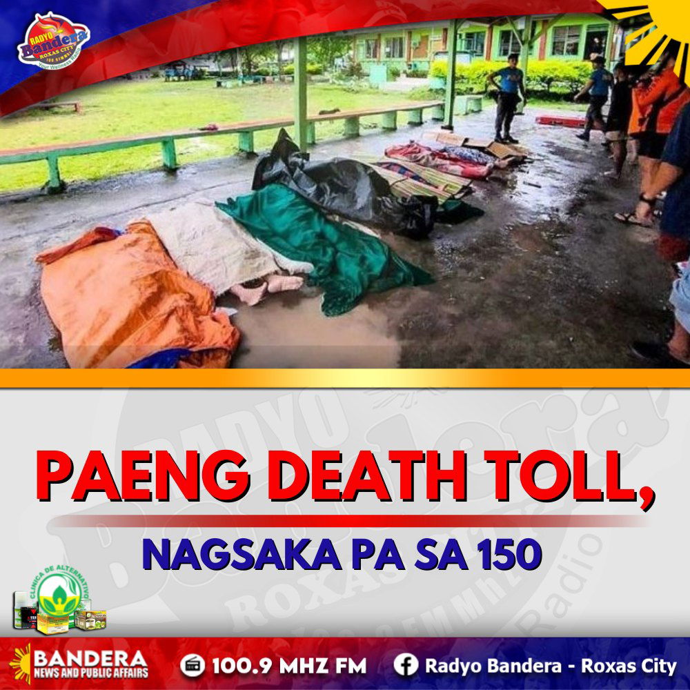 NATIONAL | PAENG DEATH TOLL, NAGSAKA PA SA 150