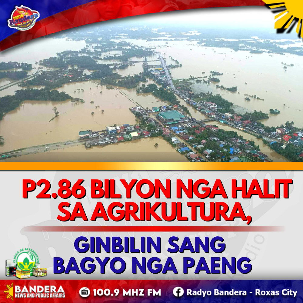 NATIONAL | P2.86 BILYON NGA HALIT SA AGRIKULTURA, GINBILIN SANG BAGYO NGA PAENG