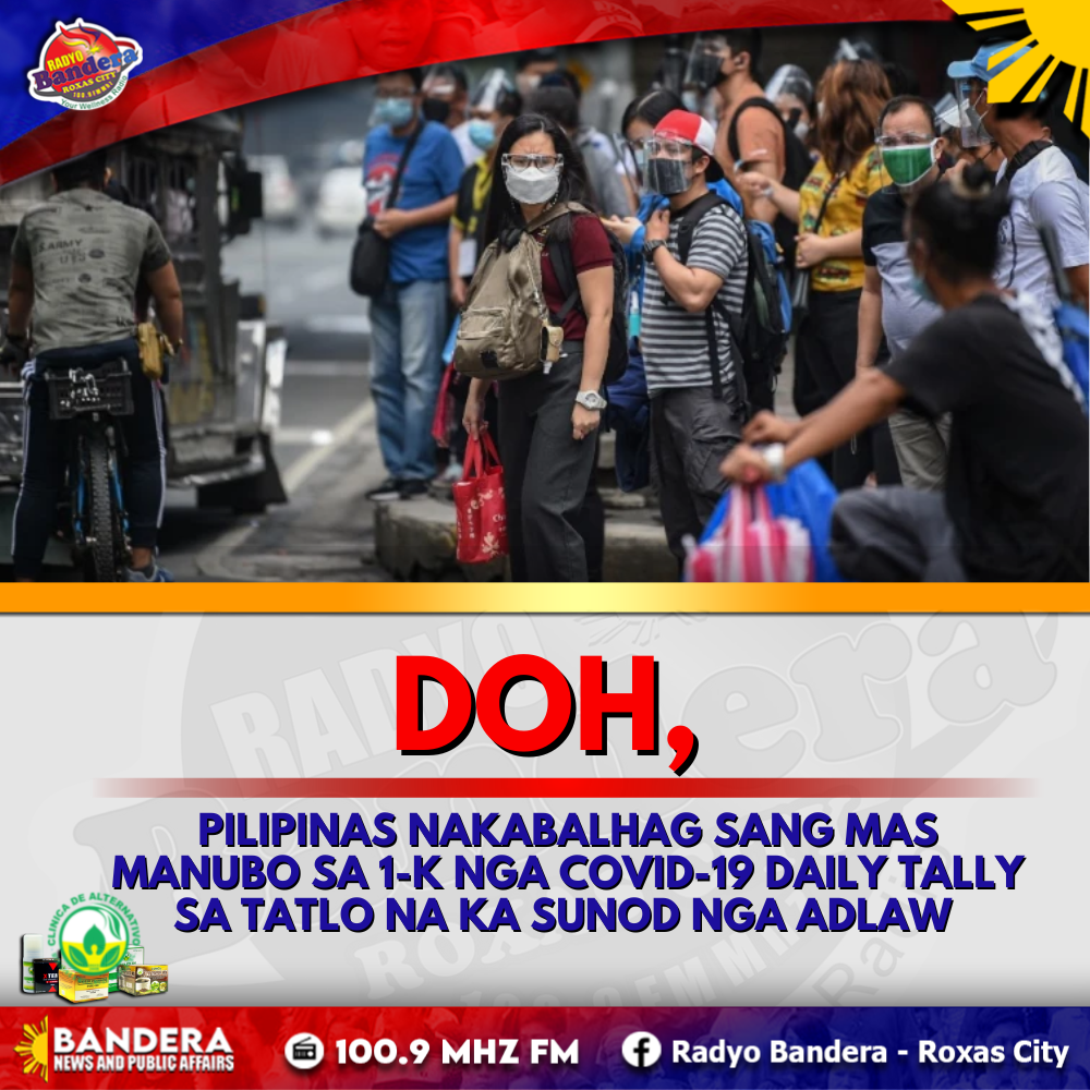 NATIONAL | DOH, PILIPINAS NAKABALHAG SANG MAS MANUBO SA 1-K NGA COVID-19 DAILY TALLY SA TATLO NA KA SUNOD NGA ADLAW