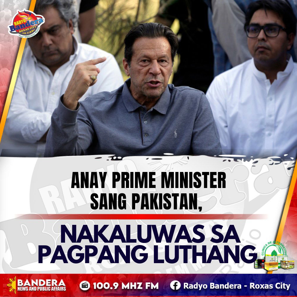 INTERNATIONAL | ANAY PRIME MINISTER SANG PAKISTAN, NAKALUWAS SA PAGPANG LUTHANG