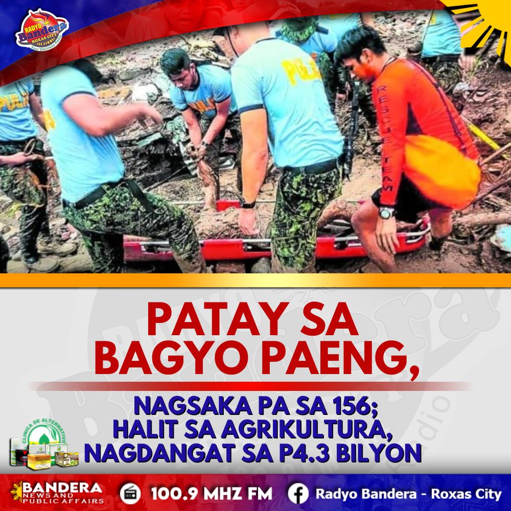 NATIONAL | PATAY SA BAGYO PAENG, NAGSAKA PA SA 156; HALIT SA AGRIKULTURA, NAGDANGAT SA P4.3 BILYON