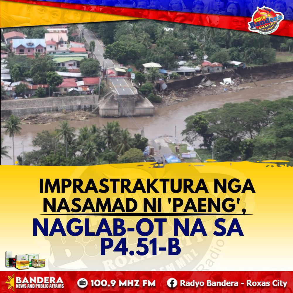 NATIONAL | IMPRASTRAKTURA NGA NASAMAD NI 'PAENG', NAGLAB-OT NA SA P4.51-B