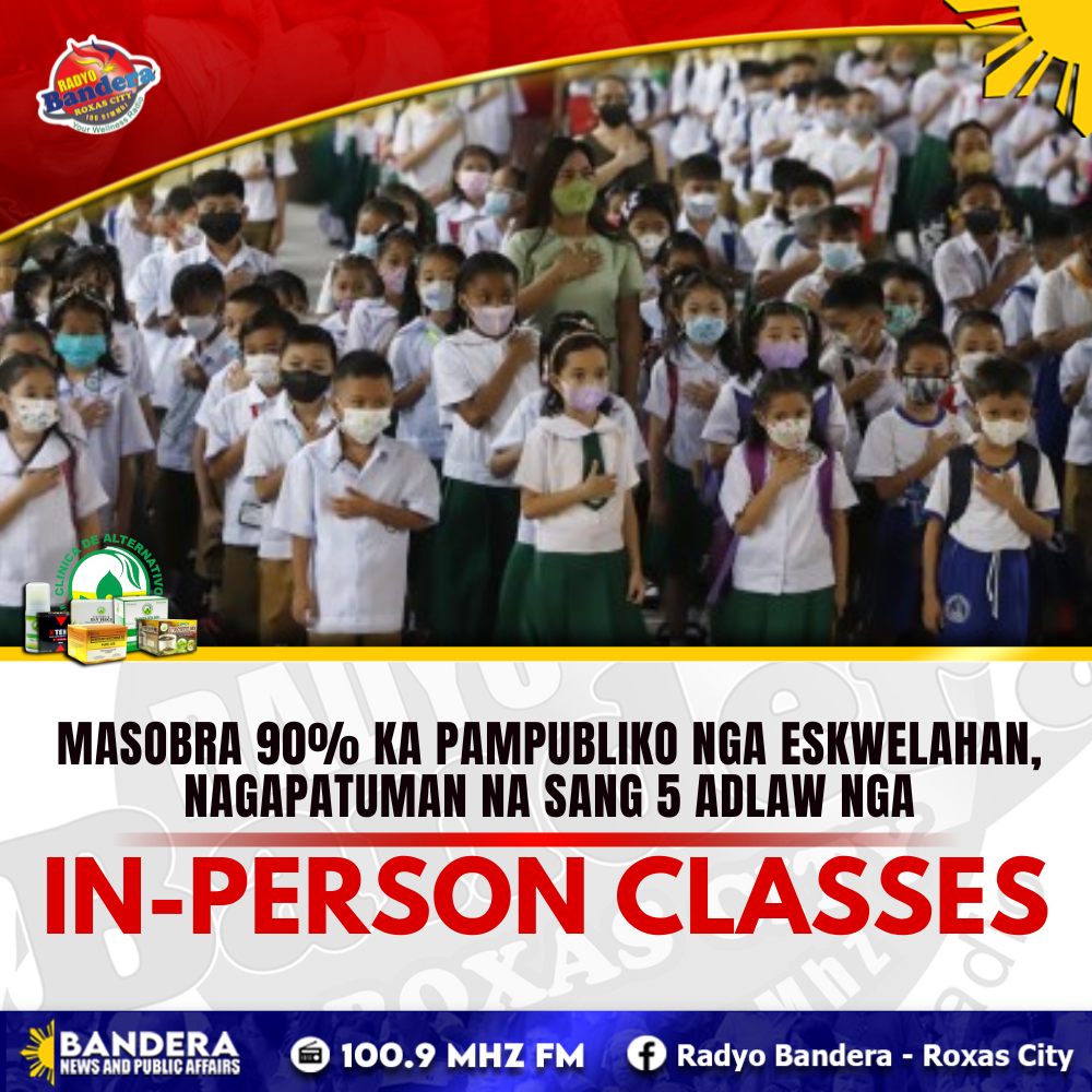 NATIONAL | MASOBRA 90% KA PAMPUBLIKO NGA ESKWELAHAN, NAGAPATUMAN NA SANG 5 ADLAW NGA IN-PERSON CLASSES