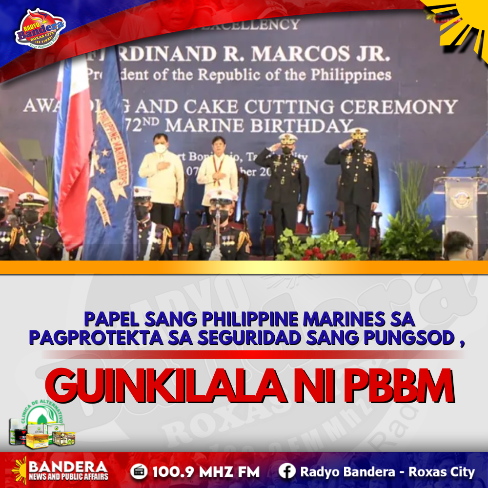 NATIONAL | PAPEL SANG PHILIPPINE MARINES SA PAGPROTEKTA SA SEGURIDAD SANG PUNGSOD , GUINKILALA NI PBBM