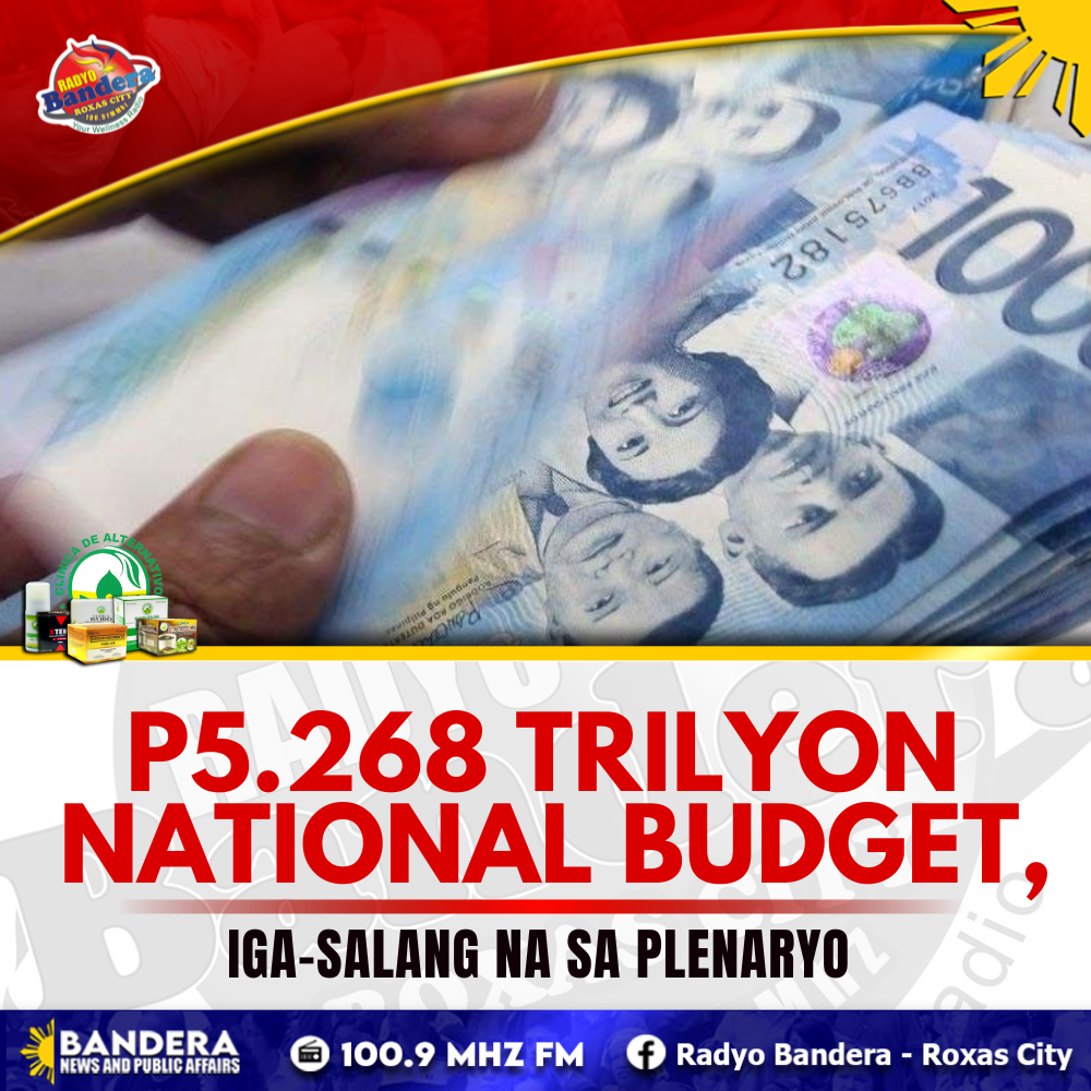 NATIONAL | P5.268 TRILYON NATIONAL BUDGET, IGA-SALANG NA SA PLENARYO