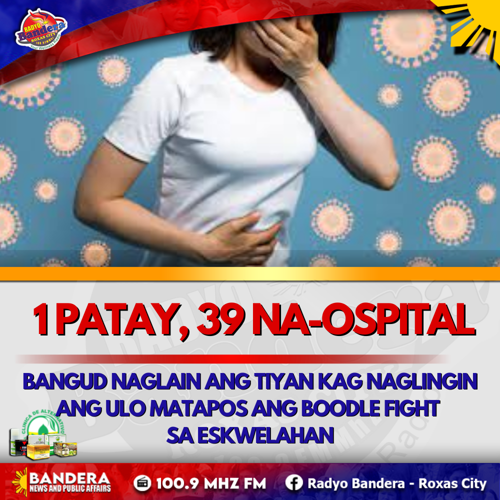 REGIONAL | 1 PATAY, 39 NA-OSPITAL BANGUD NAGLAIN ANG TIYAN KAG NAGLINGIN ANG ULO MATAPOS ANG BOODLE FIGHT SA ESKWELAHAN