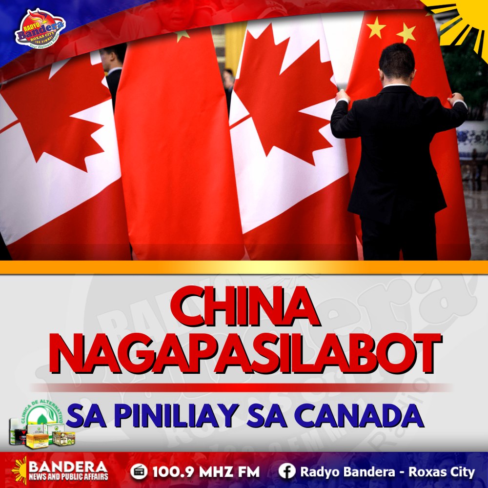 INTERNATIONAL | CHINA NAGAPASILABOT SA PINILIAY SA CANADA