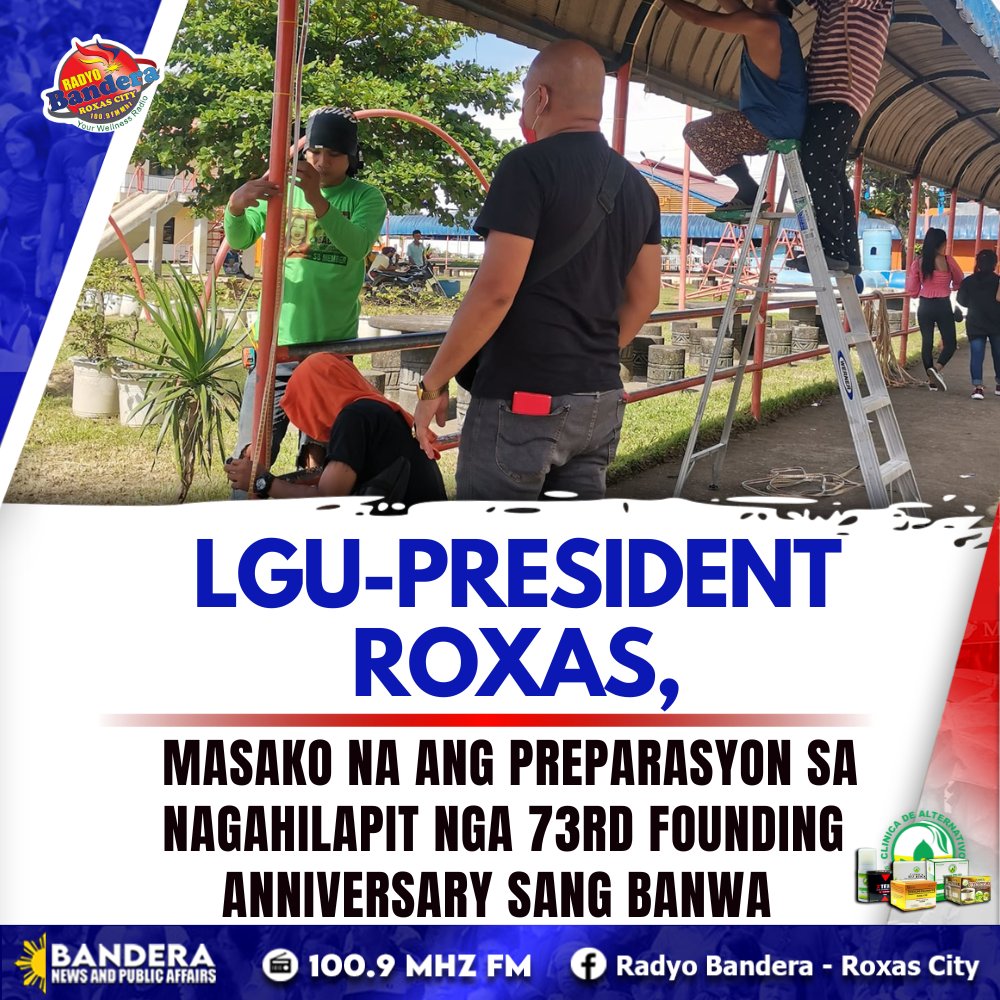 LGU-PRESIDENT ROXAS, MASAKO NA ANG PREPARASYON SA NAGAHILAPIT NGA 73RD FOUNDING ANNIVERSARY SANG BANWA