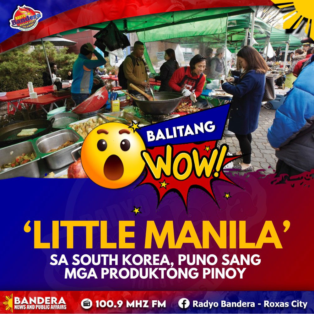 BALITANG WOW | ‘LITTLE MANILA’ SA SOUTH KOREA, PUNO SANG MGA PRODUKTONG PINOY