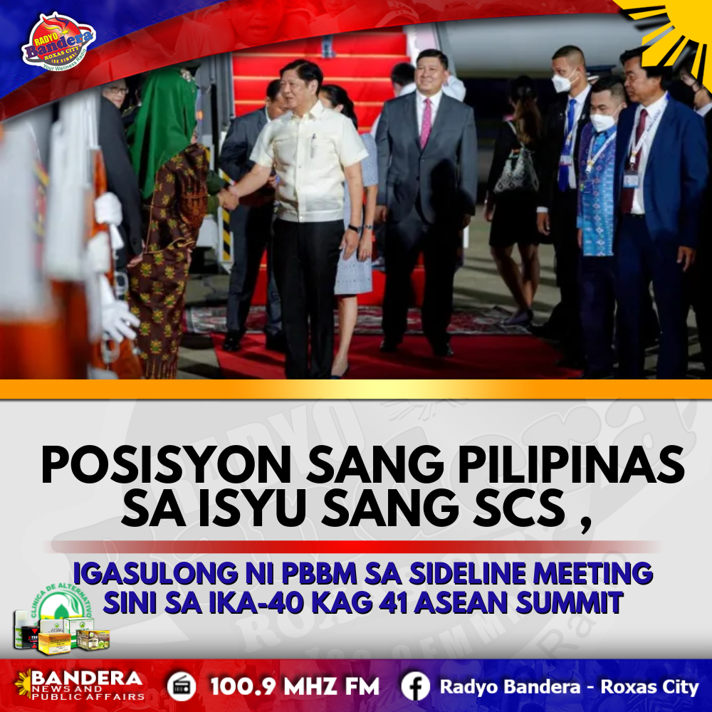 NATIONAL | POSISYON SANG PILIPINAS SA ISYU SANG SCS , IGASULONG NI PBBM SA SIDELINE MEETING SINI SA IKA-40 KAG 41 ASEAN SUMMIT