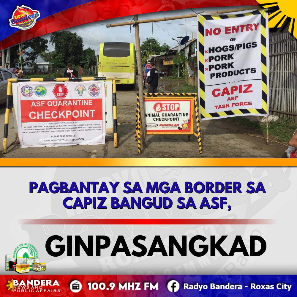 PAGBANTAY SA MGA BORDER SA CAPIZ BANGUD SA ASF, GINPASANGKAD