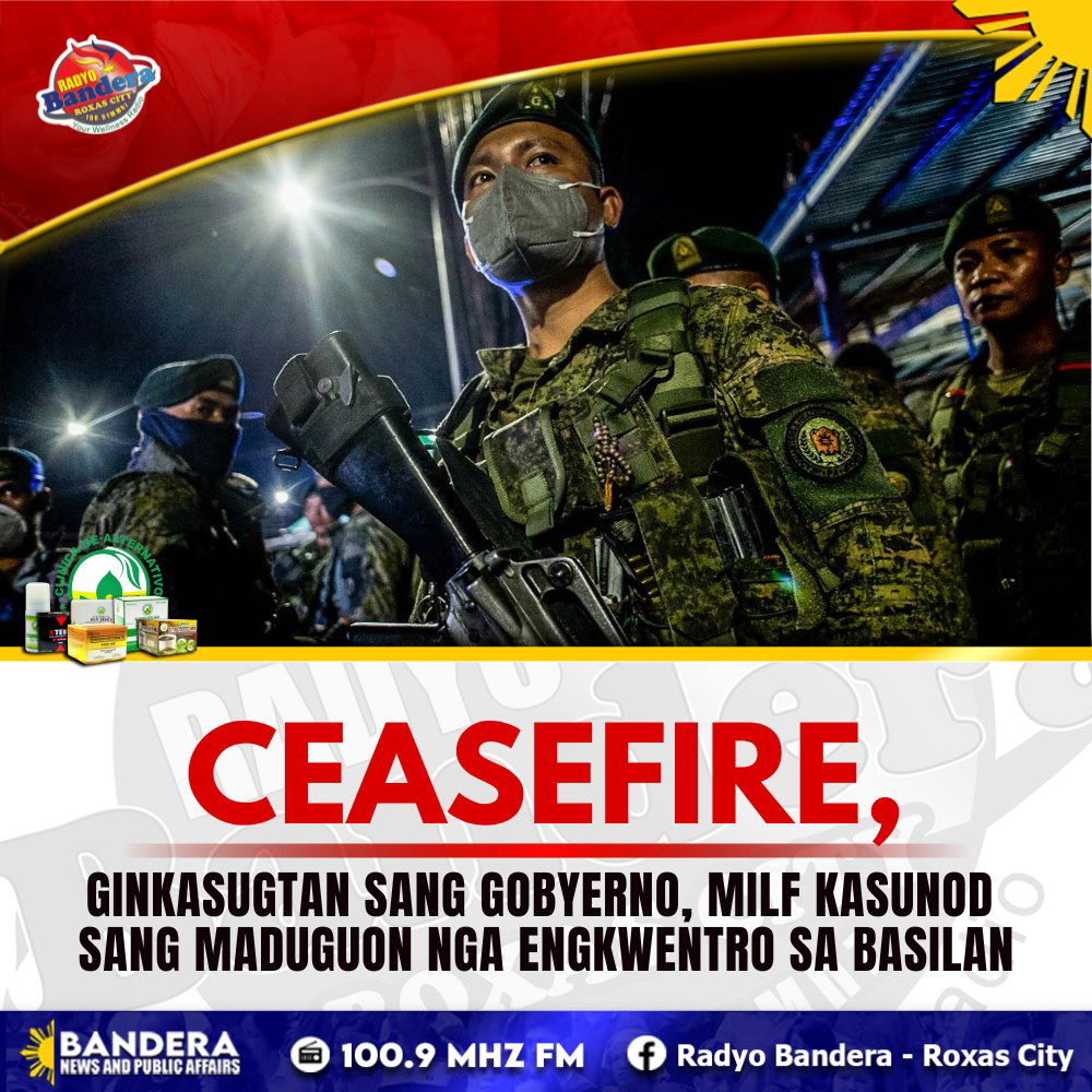 NATIONAL | CEASEFIRE, GINKASUGTAN SANG GOBYERNO, MILF KASUNOD SANG MADUGUON NGA ENGKWENTRO SA BASILAN