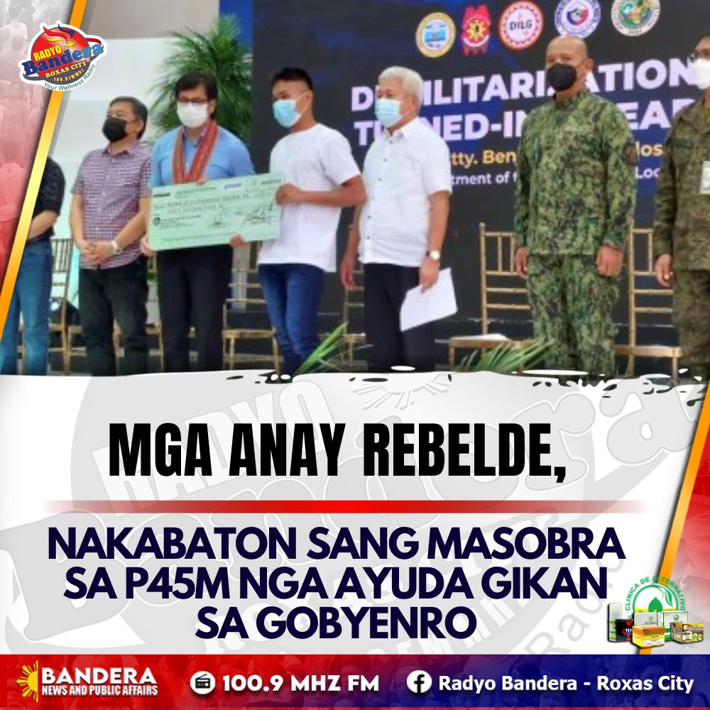 NATIONAL | MGA ANAY REBELDE, NAKABATON SANG MASOBRA SA P45M NGA AYUDA GIKAN SA GOBYERNO