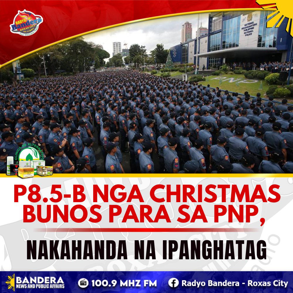 P8.5 BILYON NGA CHRISTMAS BUNOS PARA SA PNP, NAKAHANDA NA IPANGHATAG