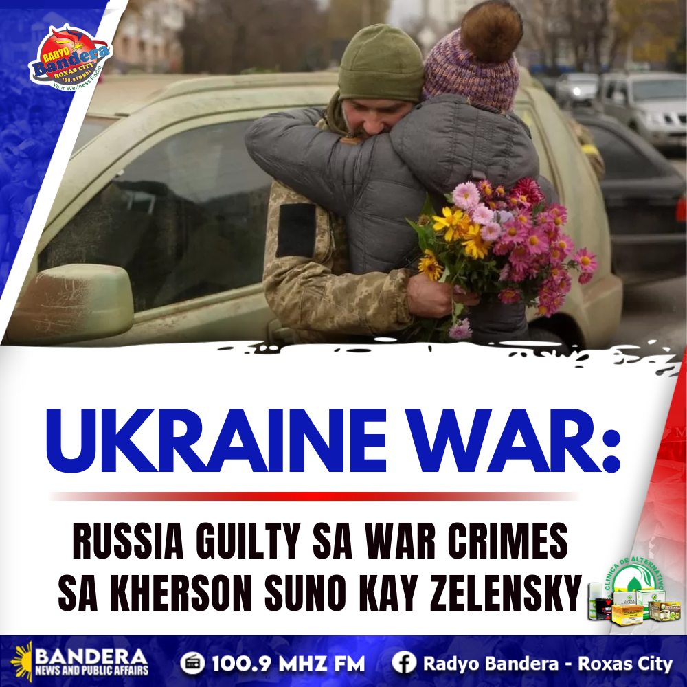 UKRAINE WAR: RUSSIA GUILTY SA WAR CRIMES SA KHERSON SUNO KAY ZELENSKY