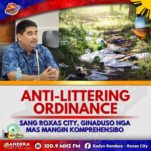 LOKAL | ANTI-LITTERING ORDINANCE SANG ROXAS CITY, GINADUSO NGA MAS MANGIN KOMPREHENSIBO