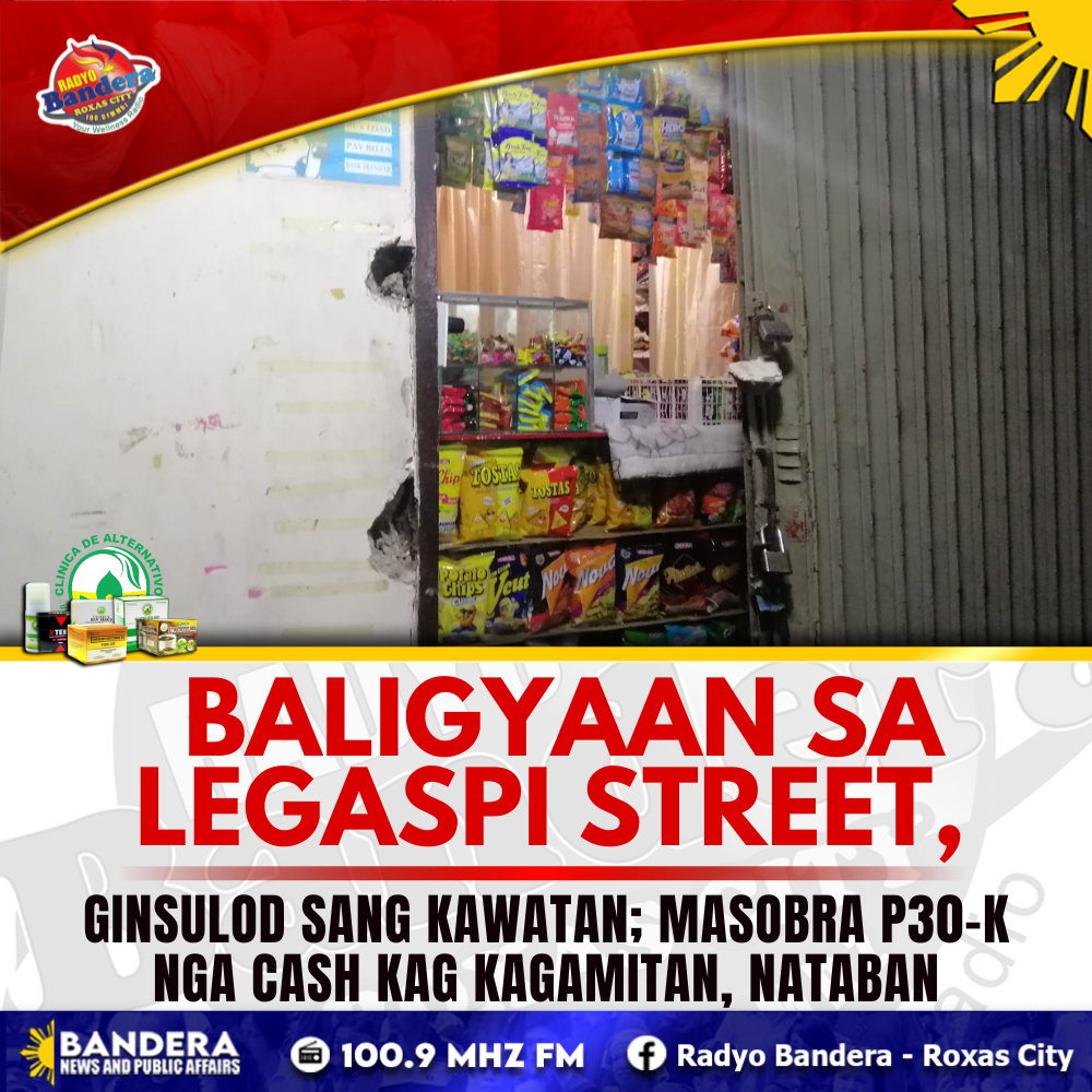 BALIGYAAN SA LEGASPI STREET, GINSULOD SANG KAWATAN; MASOBRA P30-K NGA CASH KAG KAGAMITAN, NATABAN