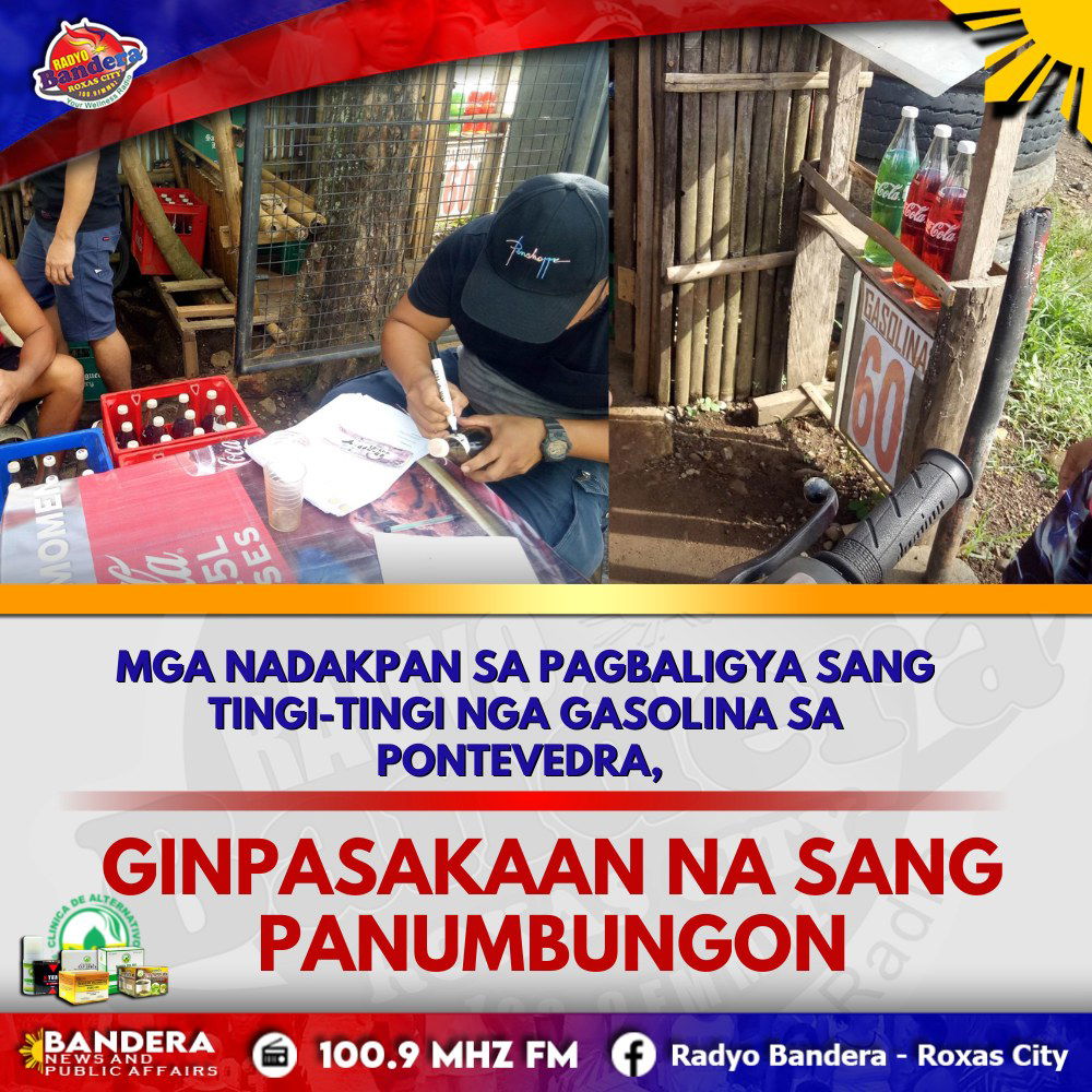 MGA NADAKPAN SA PAGBALIGYA SANG TINGI-TINGI NGA GASOLINA SA PONTEVEDRA, GINPASAKAAN NA SANG PANUMBUNGON