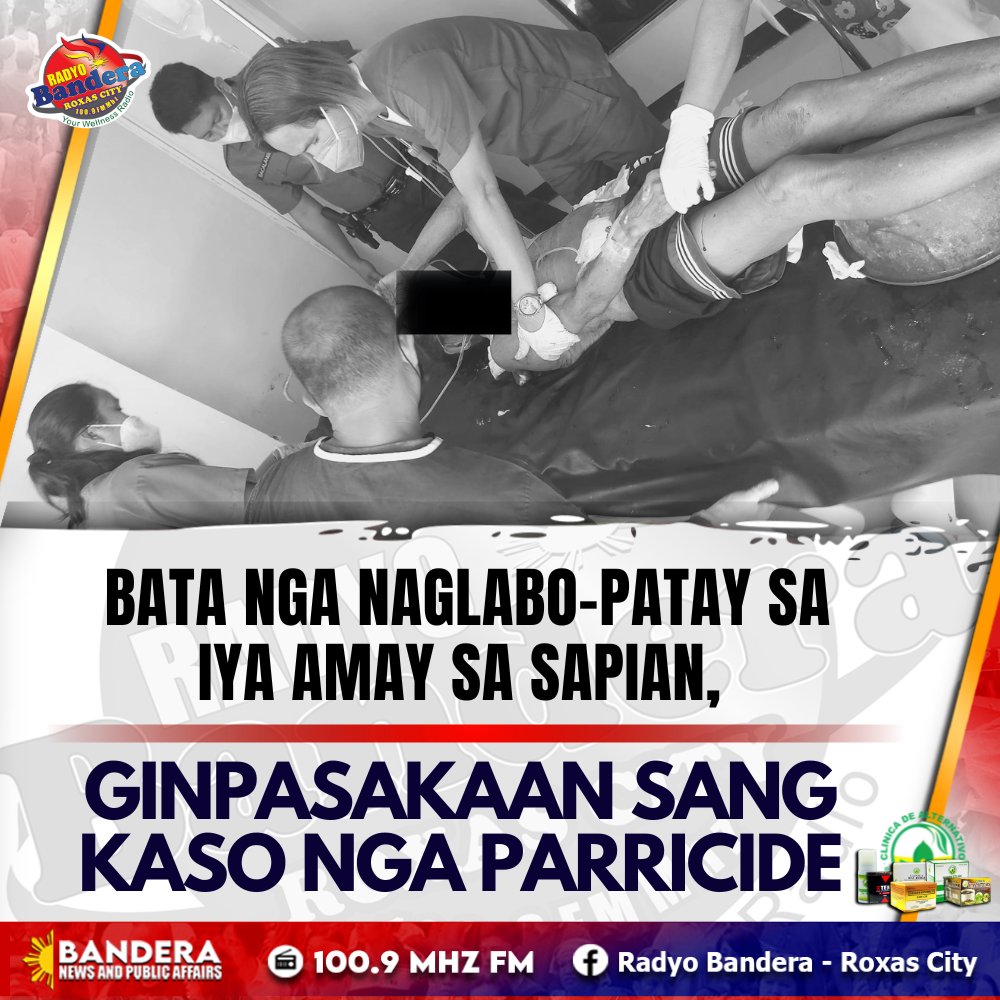 UPDATE | BATA NGA NAGLABO-PATAY SA IYA AMAY SA SAPIAN, GINPASAKAAN SANG KASO NGA PARRICIDE