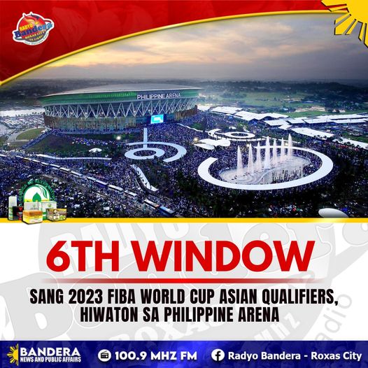 SPORTS | 6TH WINDOW SANG 2023 FIBA WORLD CUP ASIAN QUALIFIERS, HIWATON SA PHILIPPINE ARENA