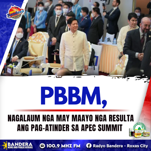 NATIONAL | PBBM, NAGALAUM NGA MAY MAAYO NGA RESULTA ANG PAG-ATINDER SA APEC SUMMIT