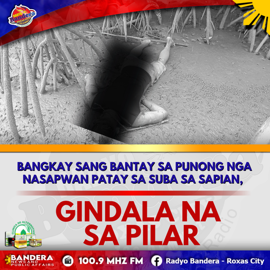 UPDATE | BANGKAY SANG BANTAY SA PUNONG NGA NASAPWAN PATAY SA SUBA SA SAPIAN, GINDALA NA SA PILAR