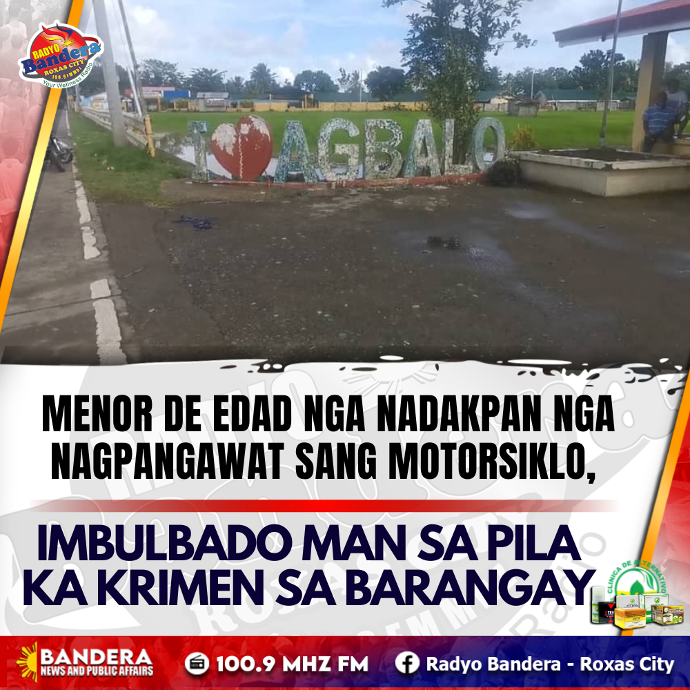 MENOR DE EDAD NGA NADAKPAN NGA NAGPANGAWAT SANG MOTORSIKLO, IMBULBADO MAN SA PILA KA KRIMEN SA BARANGAY