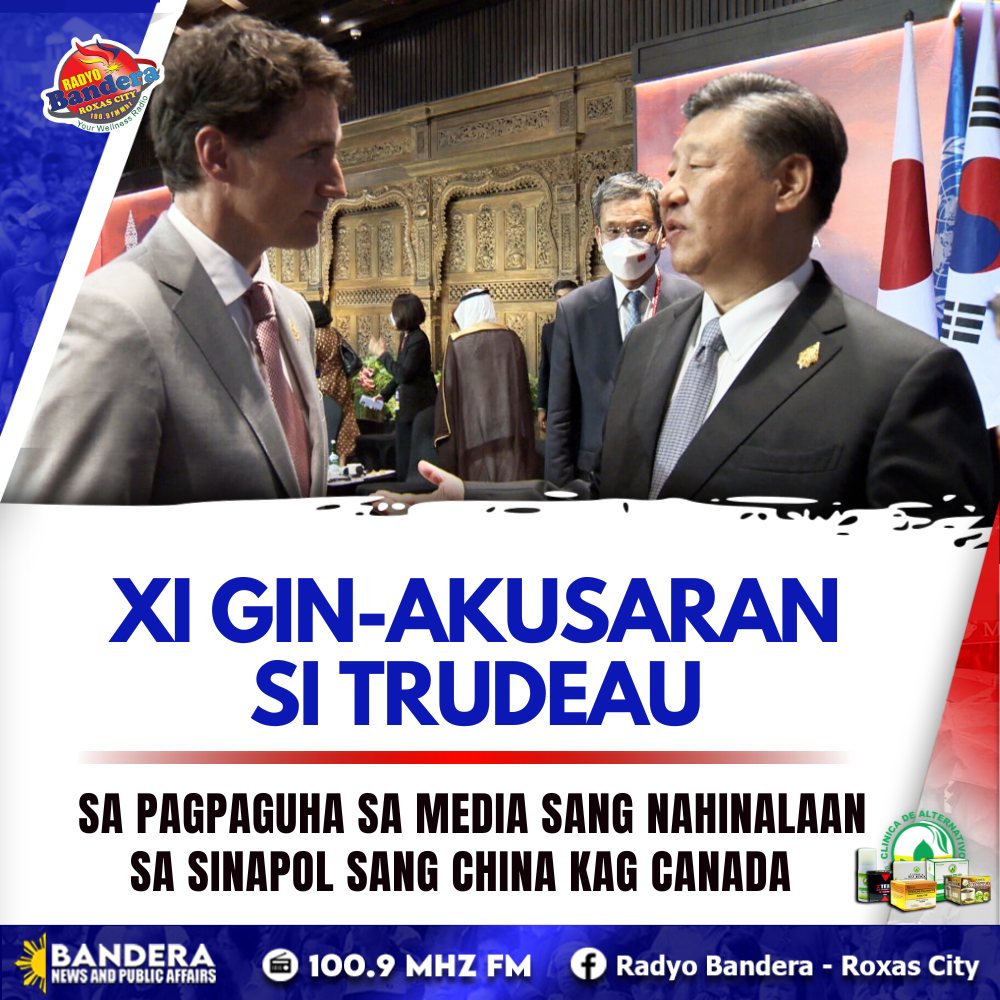 INTERNATIONAL | XI GIN-AKUSARAN SI TRUDEAU SA PAGPAGUHA SA MEDIA SANG NAHINALAAN SA SINAPOL SANG CHINA KAG CANADA