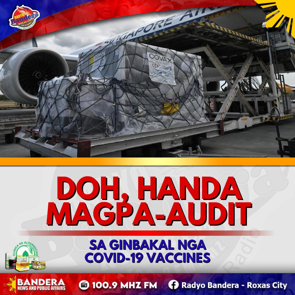 NATIONAL | DOH, HANDA MAGPA-AUDIT SA GINBAKAL NGA COVID-19 VACCINES