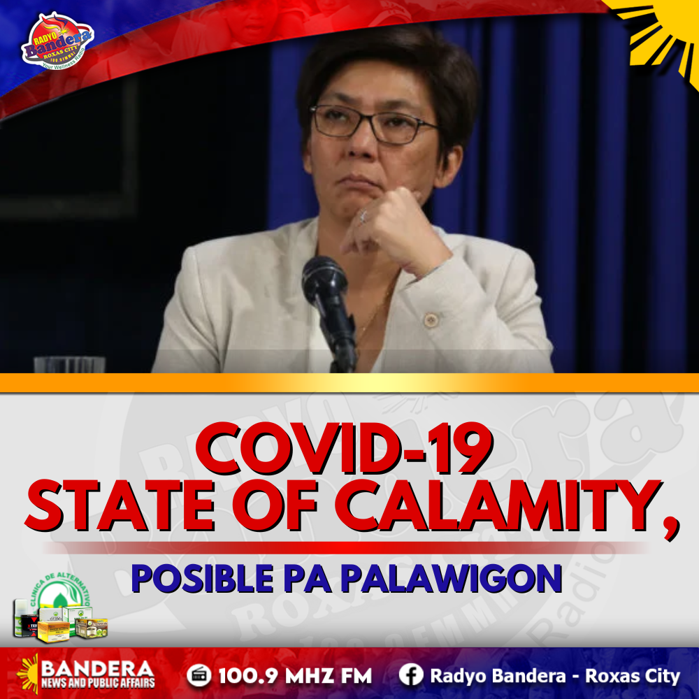 NATIONAL | COVID-19 STATE OF CALAMITY, POSIBLE PA PALAWIGON