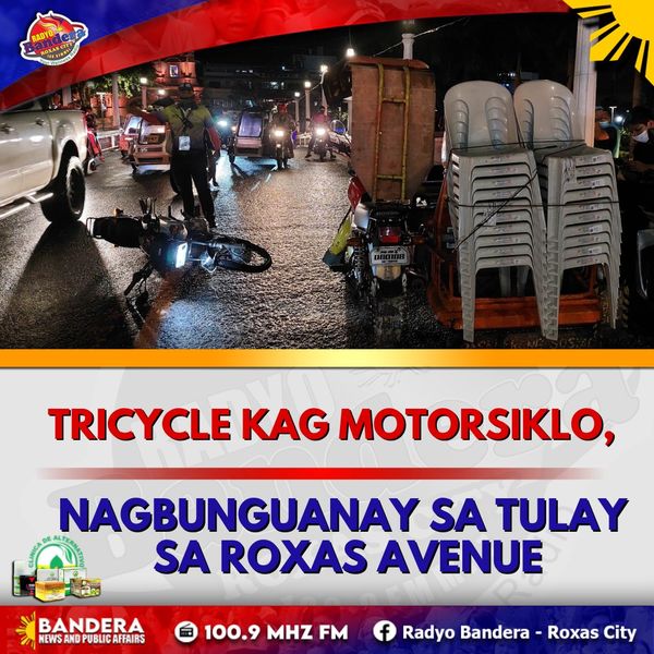 TRICYCLE KAG MOTORSIKLO, NAGBUNGUANAY SA TULAY SA ROXAS AVENUE