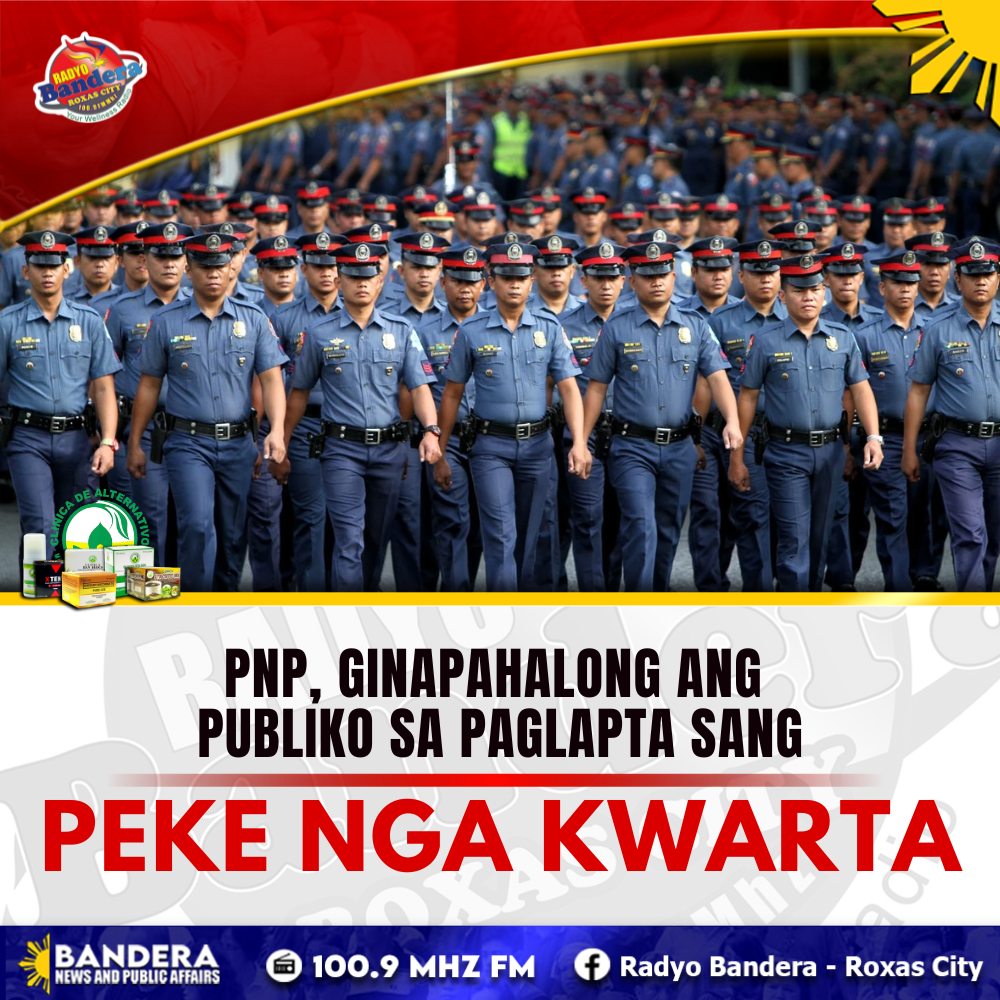 NATIONAL | PNP, GINAPAHALONG ANG PUBLIKO SA PAGLAPTA SANG PEKE NGA KWARTA