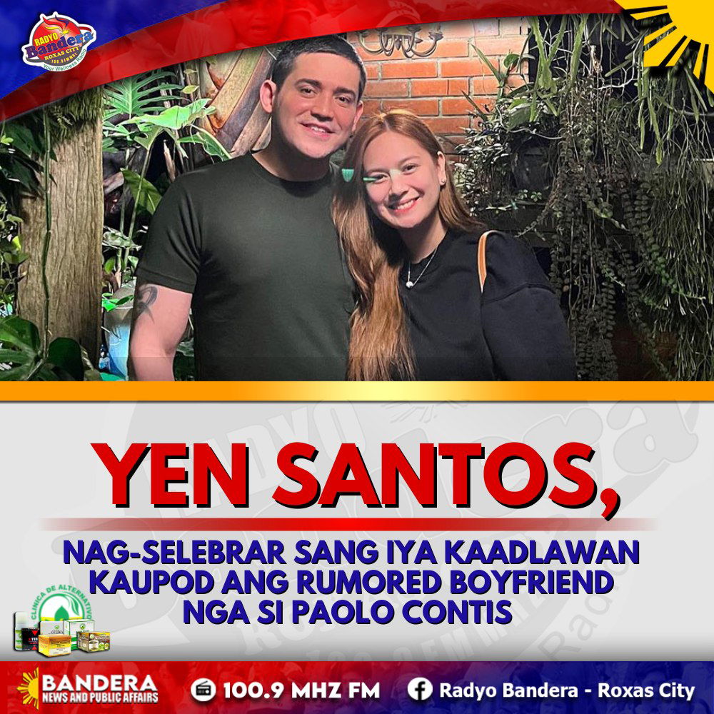 ENTERTAINMENT | YEN SANTOS, NAG-SELEBRAR SANG IYA KAADLAWAN KAUPOD ANG RUMORED BOYFRIEND NGA SI PAOLO CONTIS