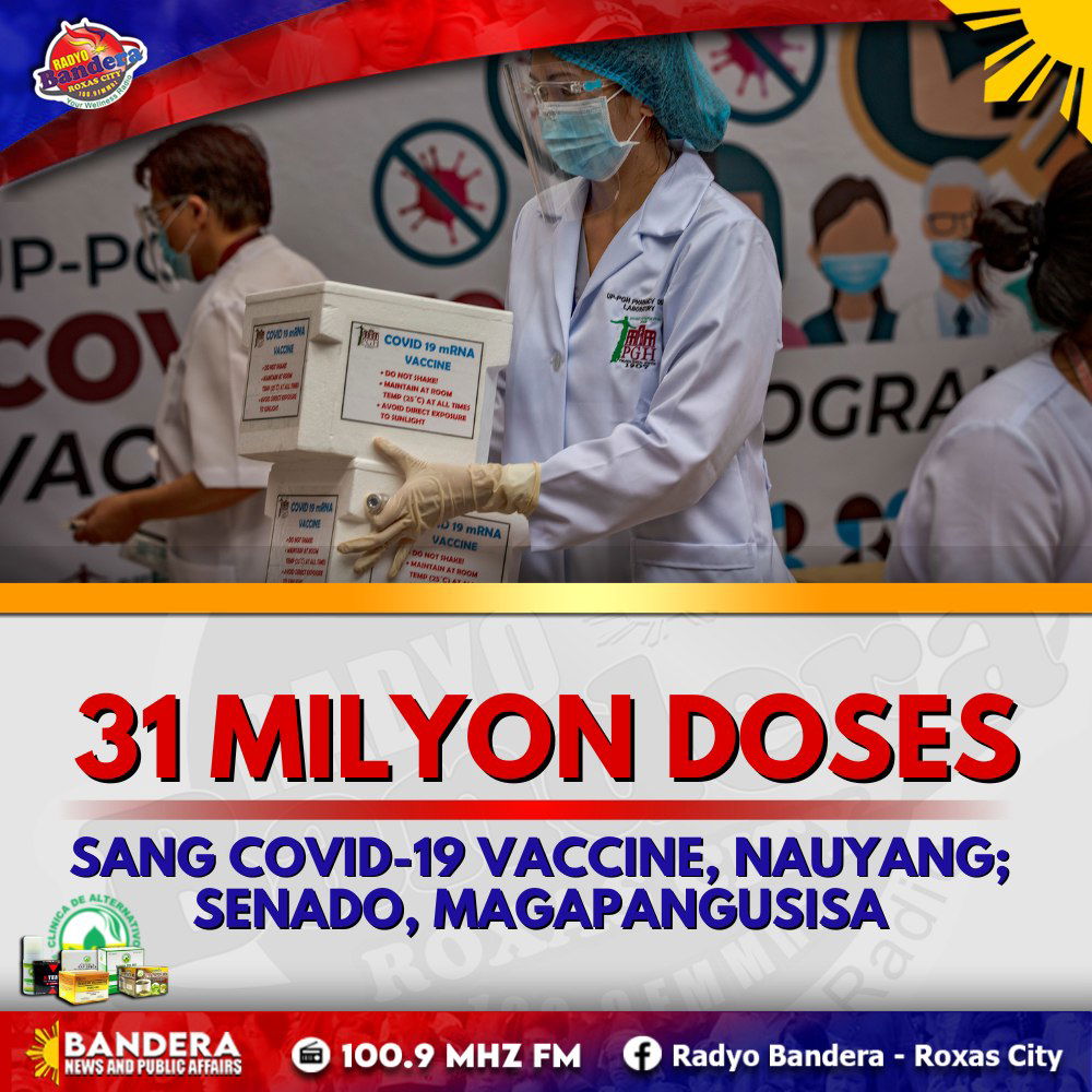 NATIONAL | 31 MILYON DOSES SANG COVID-19 VACCINE, NAUYANG; SENADO, MAGAPANGUSISA