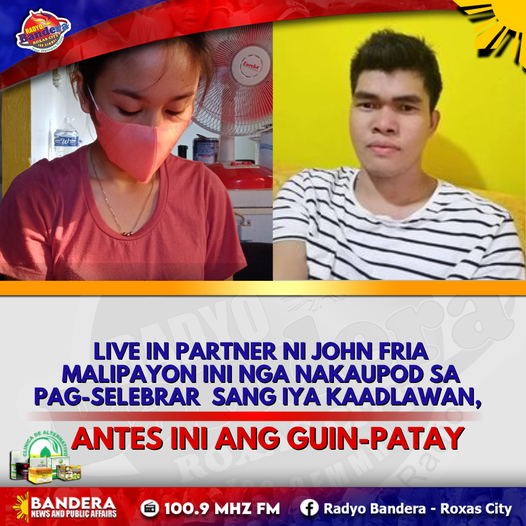 LOKAL | LIVE IN PARTNER NI JOHN FRIA MALIPAYON INI NGA NAKAUPOD SA PAG-SELEBRAR SANG IYA KAADLAWAN, ANTES INI ANG GUIN-PATAY