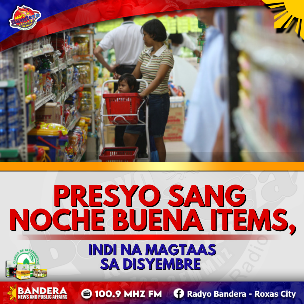 NEGOSYO | PRESYO SANG NOCHE BUENA ITEMS, INDI NA MAGTAAS SA DISYEMBRE