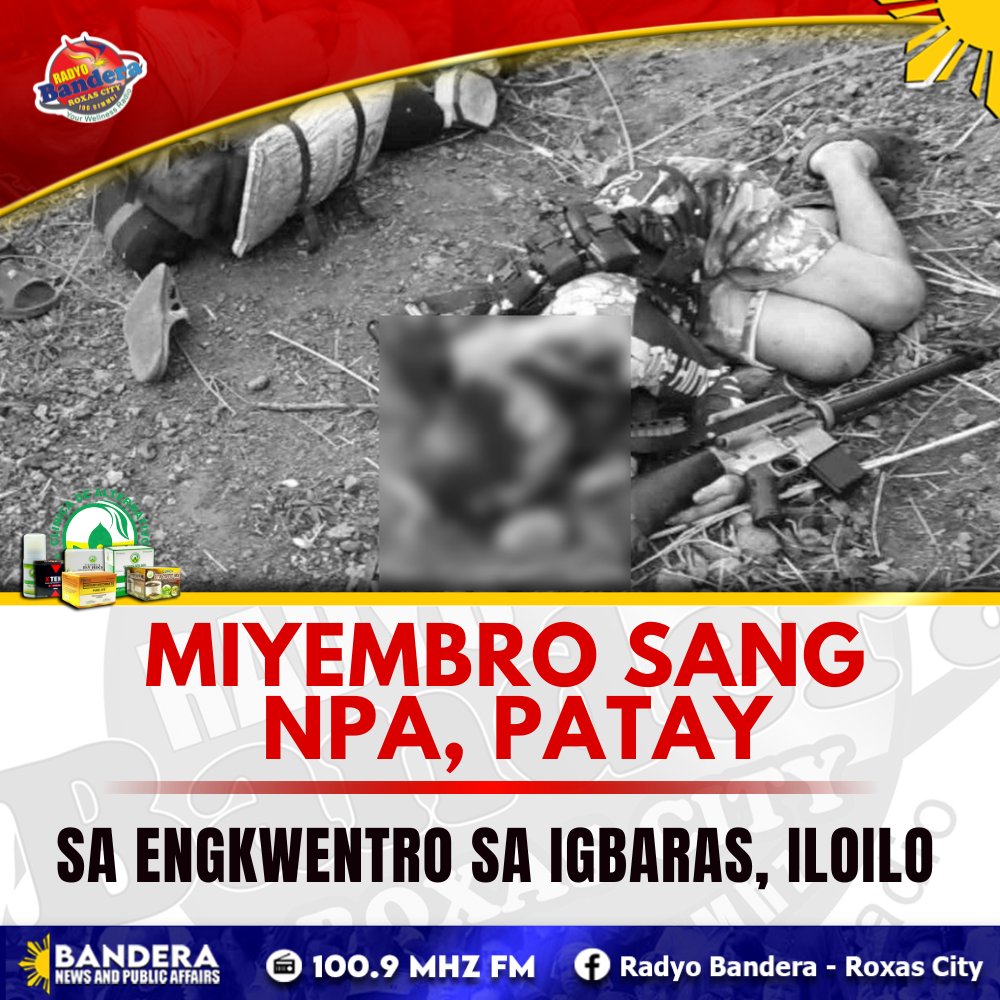 REGIONAL | MIYEMBRO SANG NPA, PATAY SA ENGKWENTRO SA IGBARAS, ILOILO