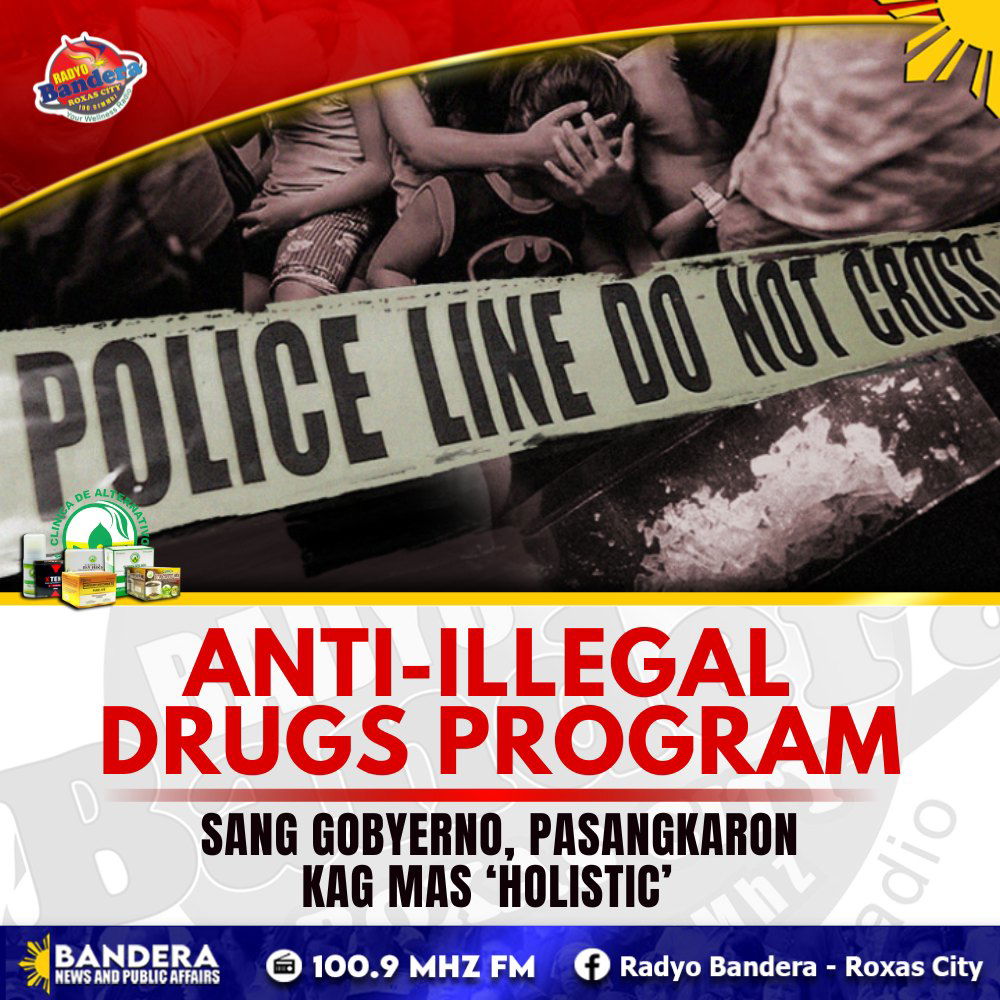 NATIONAL | ANTI-ILLEGAL DRUGS PROGRAM SANG GOBYERNO, PASANGKARON KAG MAS ‘HOLISTIC’