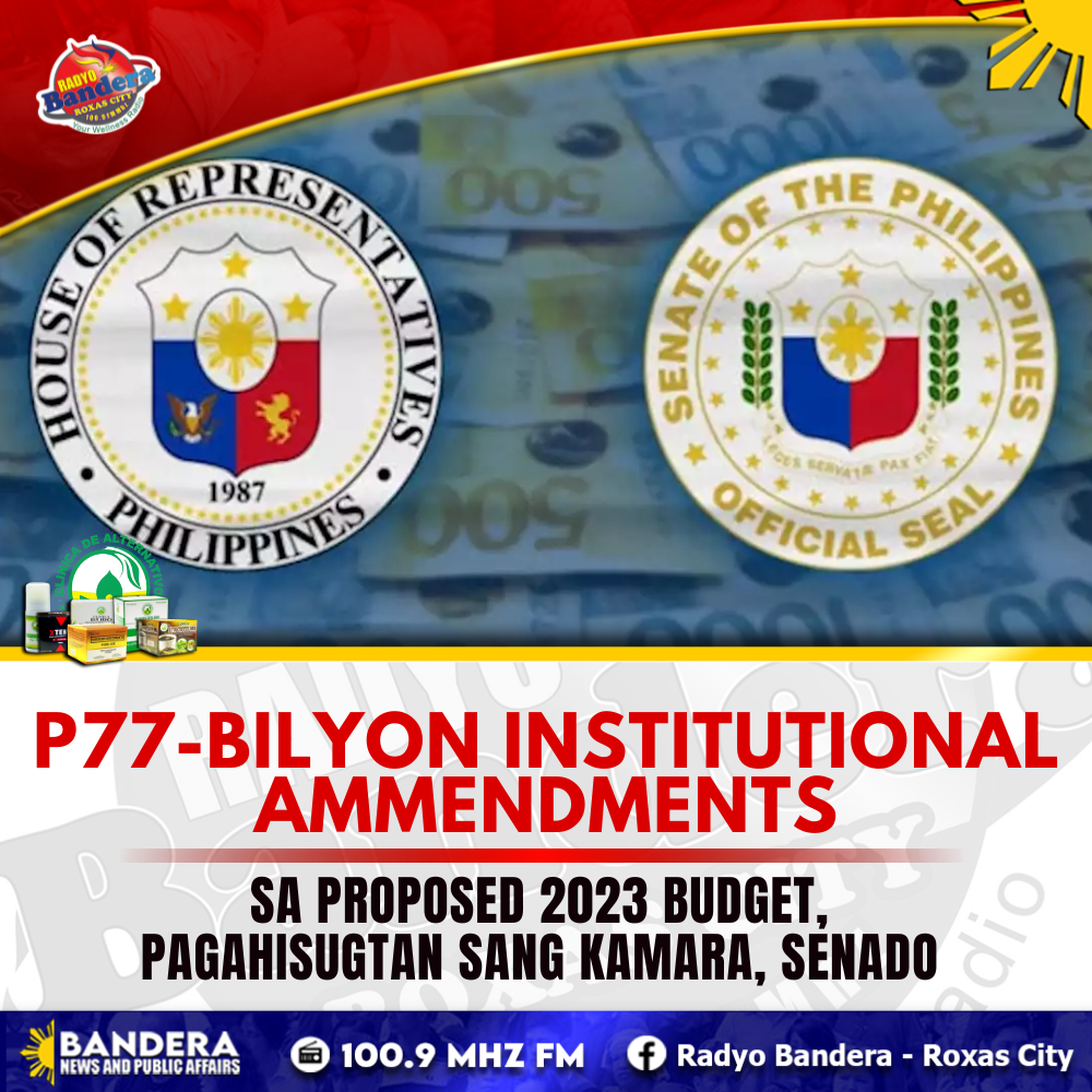 NATIONAL | P77-BILYON INSTITUTIONAL AMMENDMENTS SA PROPOSED 2023 BUDGET, PAGAHISUGTAN SANG KAMARA, SENADO