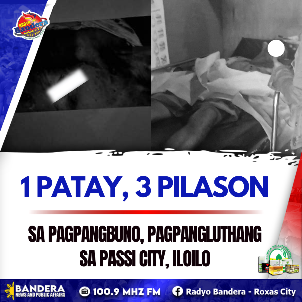 REGIONAL | 1 PATAY, 3 PILASON SA PAGPANGBUNO, PAGPANGLUTHANG SA PASSI CITY, ILOILO