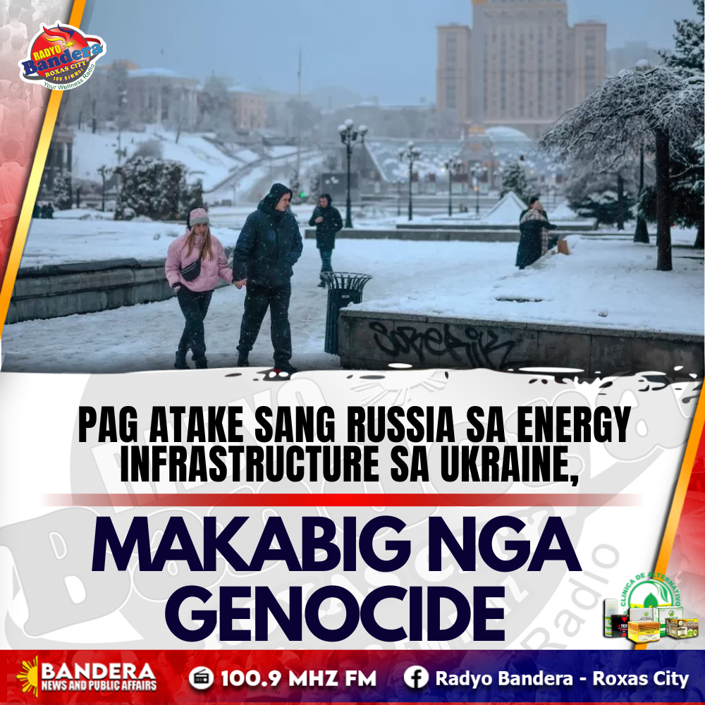 INTERNATIONAL | PAG ATAKE SANG RUSSIA SA ENERGY INFRASTRUCTURE SA UKRAINE, MAKABIG NGA GENOCIDE