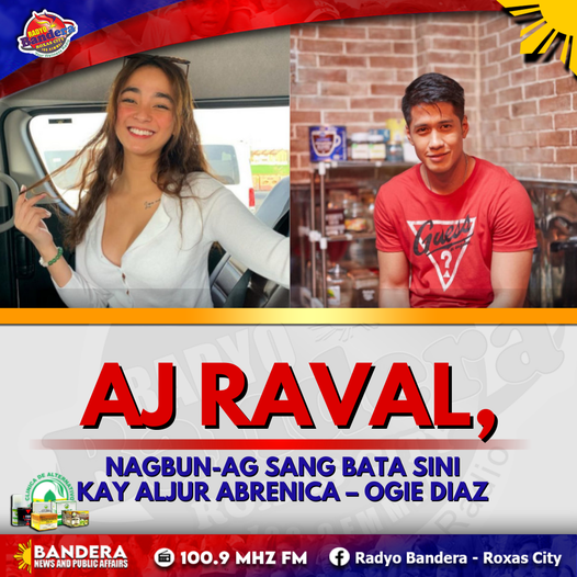 ENTERTAINMENT | AJ RAVAL, NAGBUN-AG SANG BATA SINI KAY ALJUR ABRENICA – OGIE DIAZ