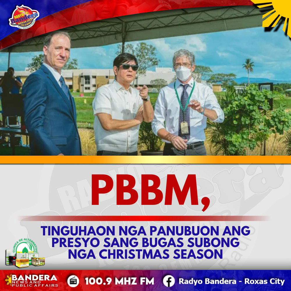 NATIONAL | PBBM, TINGUHAON NGA PANUBUON ANG PRESYO SANG BUGAS SUBONG NGA CHRISTMAS SEASON