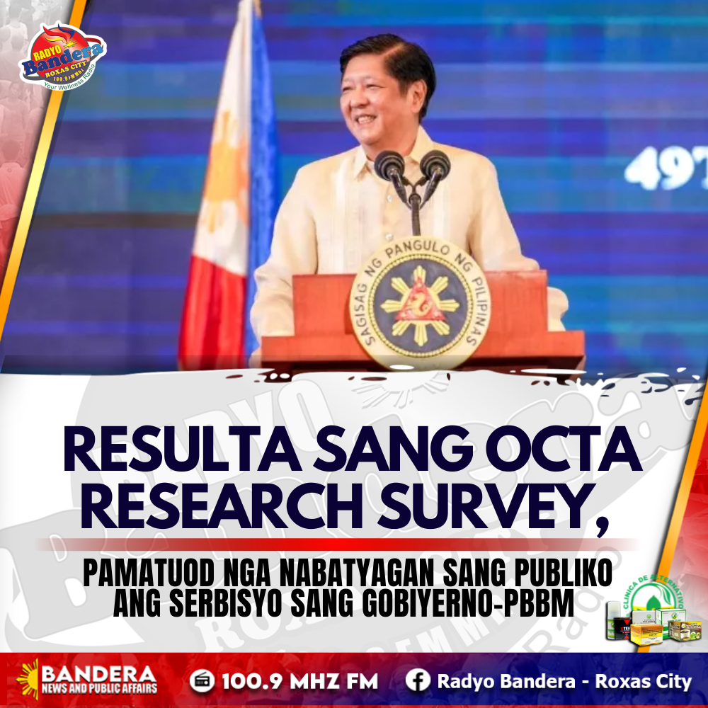 NATIONAL | RESULTA SANG OCTA RESEARCH SURVEY, PAMATUOD NGA NABATYAGAN SANG PUBLIKO ANG SERBISYO SANG GOBIYERNO-PBBM