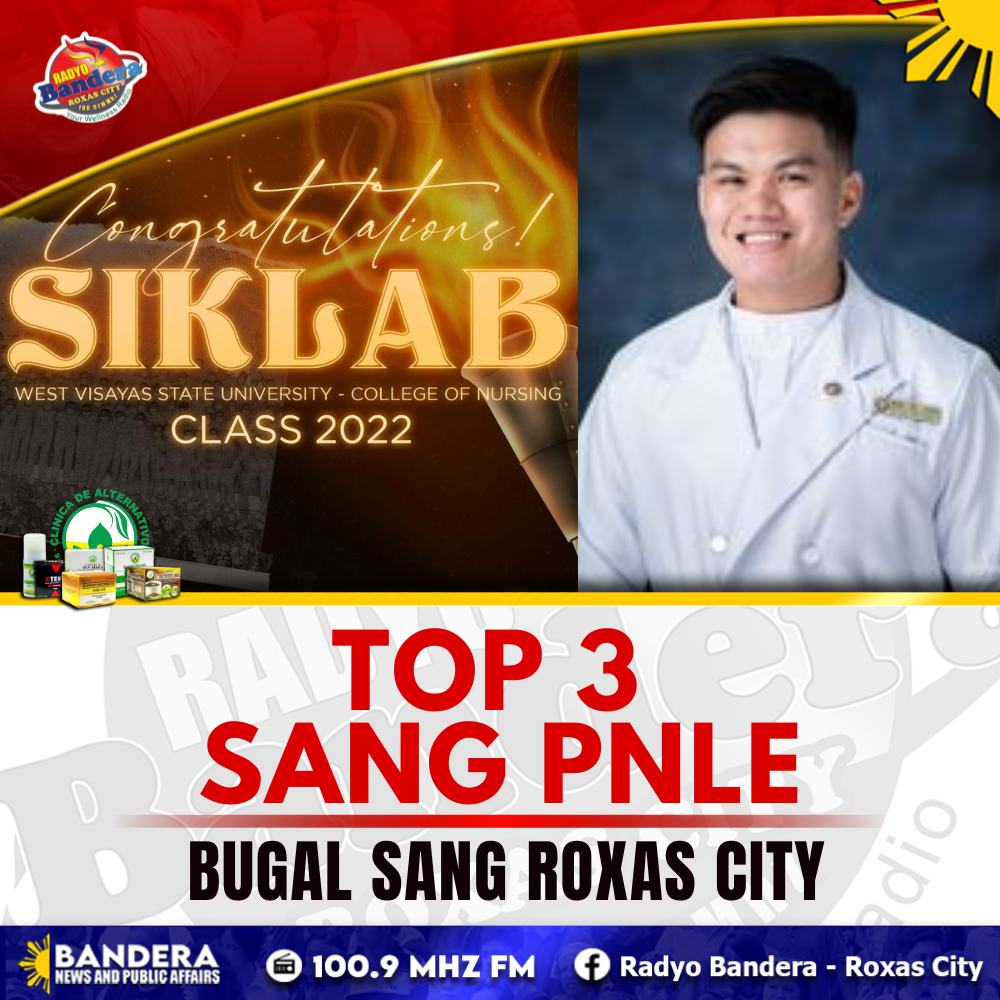 LOKAL | TOP 3 SANG PHILIPPINE NURSING LICENSURE EXAMINATION,BUGAL SANG ROXAS CITY