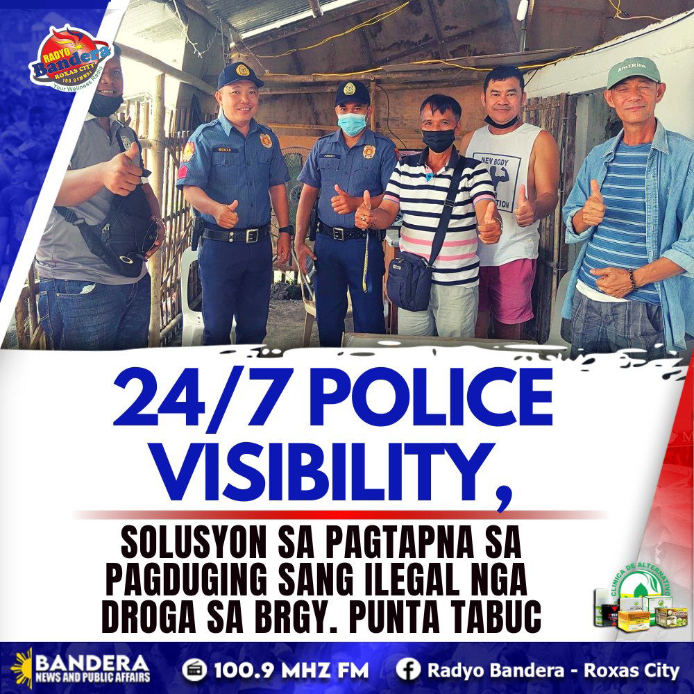 24/7 POLICE VISIBILITY, SOLUSYON SA PAGTAPNA SA PAGDUGING SANG ILEGAL NGA DROGA SA BRGY. PUNTA TABUC