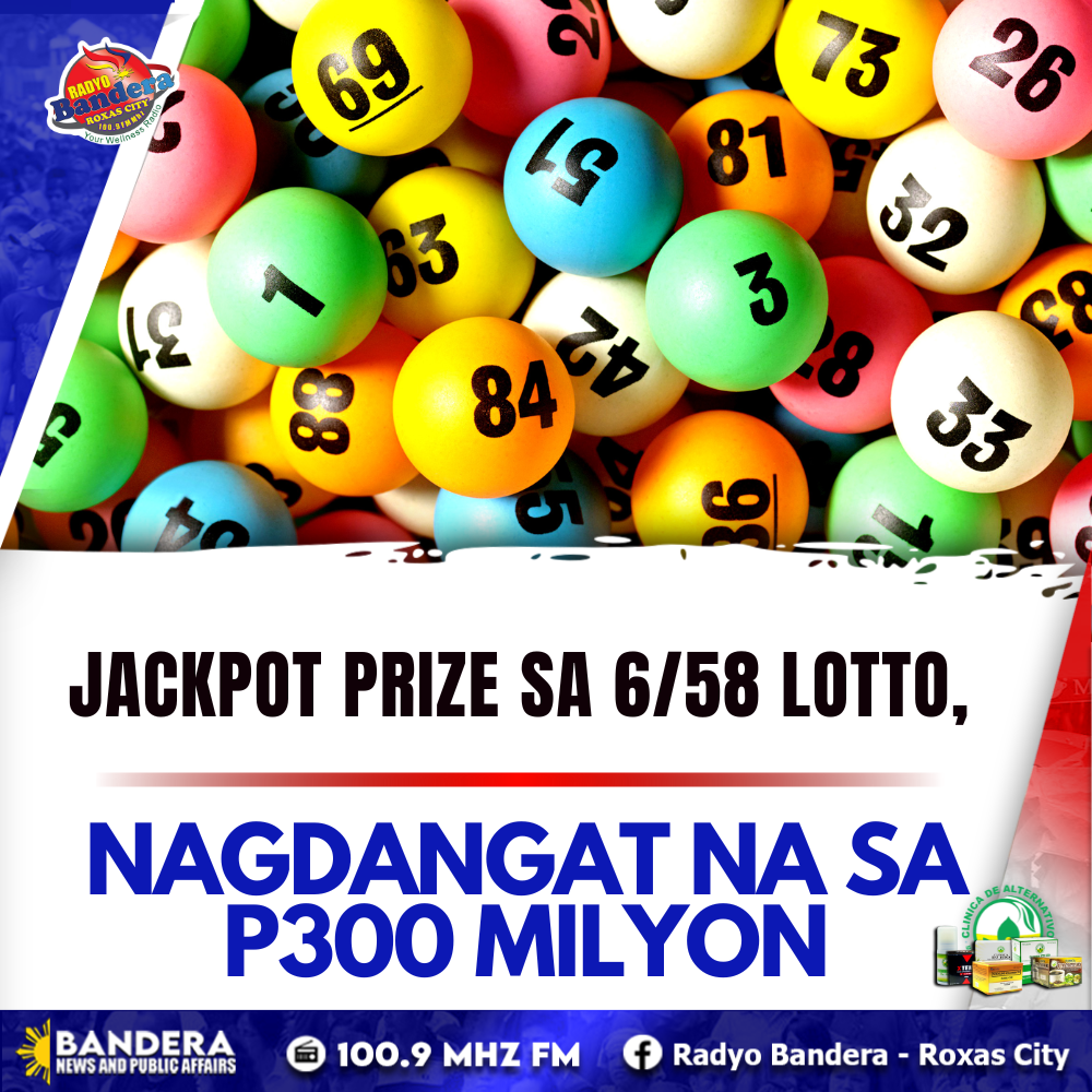 NATIONAL | JACKPOT PRIZE SA 6/58 LOTTO, NAGDANGAT NA SA P300 MILYON